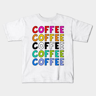 Coffee! Kids T-Shirt